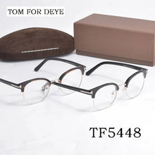 Load image into Gallery viewer, TOM FOR DEYE Half Frame Optical Eyeglasses Frames Forde  Acetate Reading Myopia Prescription TF5448 Glasses Man Women