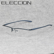 Load image into Gallery viewer, ELECCION  Titanium Half Frame for Men&#39;s Glasses Myopia Eyeglasses on Optical Prescription Eyewear Frame